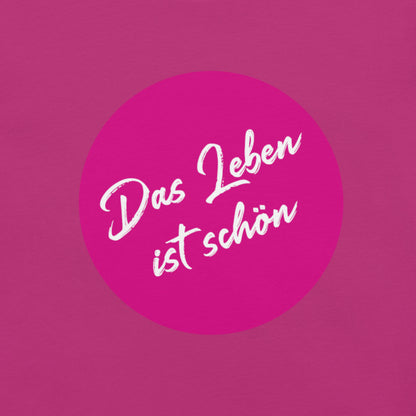 AlmaV - Unisex T-Shirt "Das Leben ist schön"