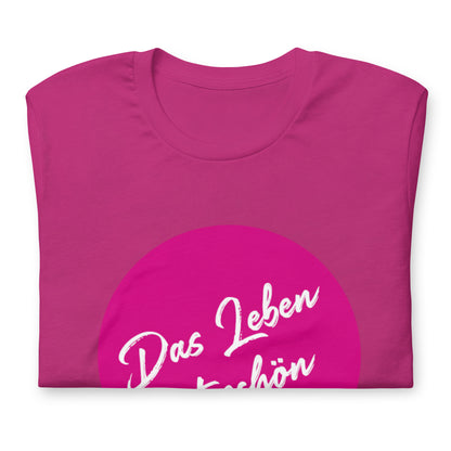 AlmaV - Unisex T-Shirt "Das Leben ist schön"