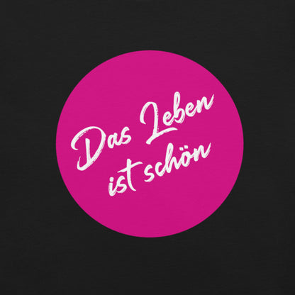 AlmaV - Unisex T-Shirt "Das Leben ist schön"