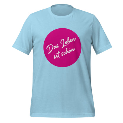 AlmaV - Unisex T-Shirt "Das Leben ist schön"