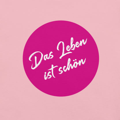AlmaV - Unisex T-Shirt "Das Leben ist schön"