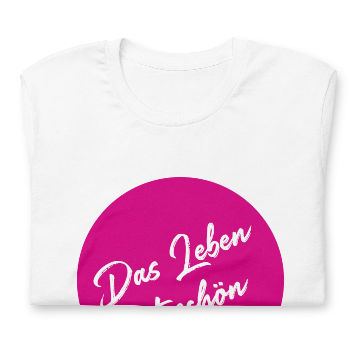 AlmaV - Unisex T-Shirt "Das Leben ist schön"